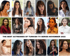 The Best Actresses of Turkish Tv Series November 2022