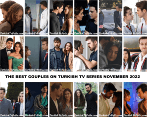 The Best Couples on Turkish Tv Series November 2022