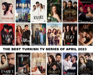 The Best Turkish Tv Series of April 2023