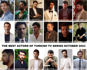 The Best Actors of Turkish Tv Series October 2023