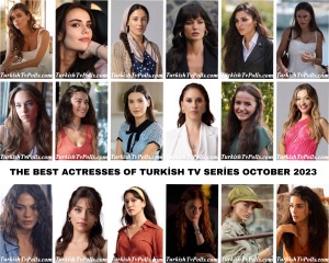 The Best Actresses of Turkish Tv Series October 2023