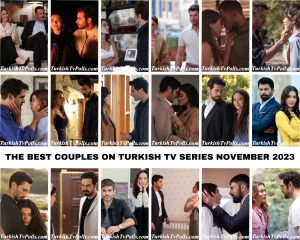 The Best Couples on Turkish Tv Series November 2023