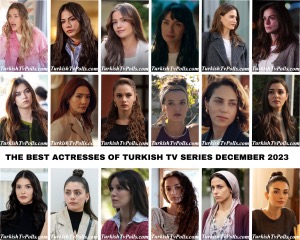 The Best Actresses of Turkish Tv Series December 2023