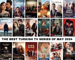 The Best Turkish Tv Series of May 2024