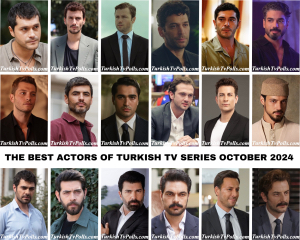 The Best Actors of Turkish Tv Series October 2024