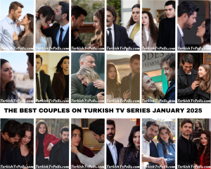 The Best Couples on Turkish Tv Series January 2025