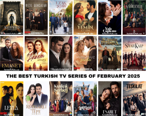 The Best Turkish Tv Series of February 2025