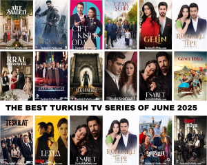 The Best Turkish Tv Series of June 2025