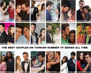 The Best Couples on Turkish Summer Tv Series All Time