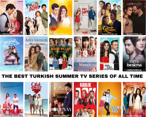 The Best Turkish Summer Tv Series of All Time