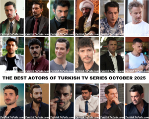 The Best Actors of Turkish Tv Series October 2025