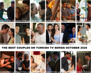 The Best Couples on Turkish Tv Series October 2025