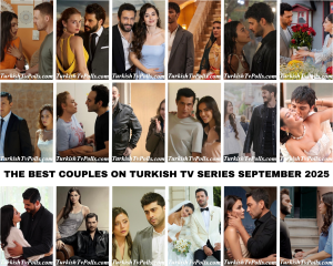 The Best Couples on Turkish Tv Series September 2025