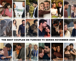 The Best Couples on Turkish Tv Series November 2025