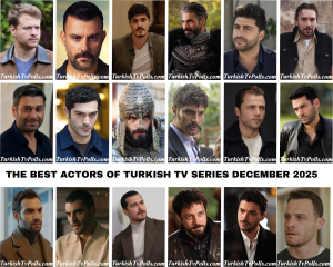 The Best Actors of Turkish Tv Series December 2025