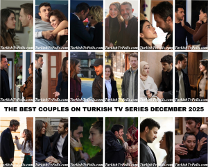 The Best Couples on Turkish Tv Series December 2025