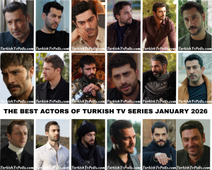 The Best Actors of Turkish Tv Series January 2026