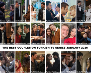 The Best Couples on Turkish Tv Series January 2026