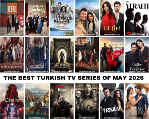 The Best Turkish Tv Series of May 2026