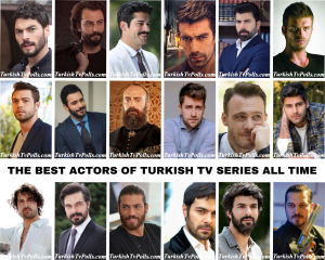 The Best Actors of Turkish Tv Series All Time