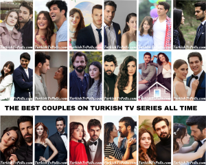 The Best Couples on Turkish Tv Series All Time