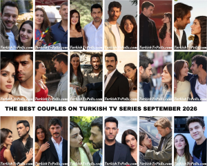 The Best Couples on Turkish Tv Series September 2026